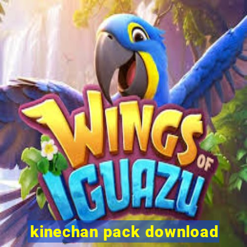 kinechan pack download